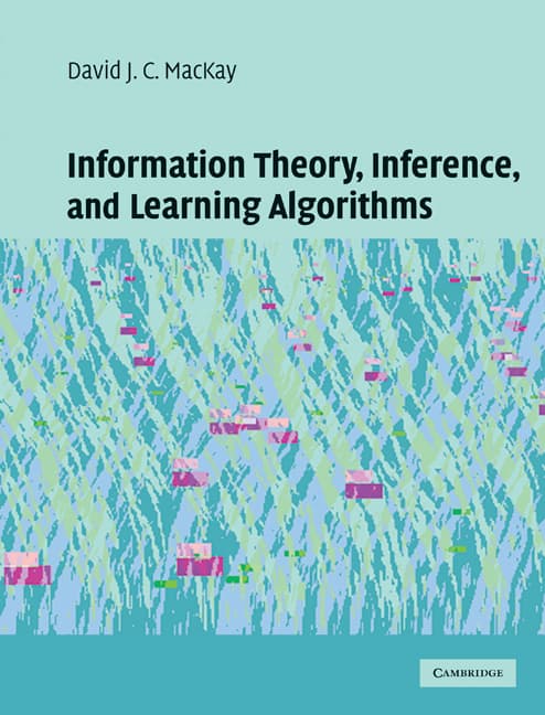 Information Theory, Inference, and Learning Algorithms — David J. C. MacKay