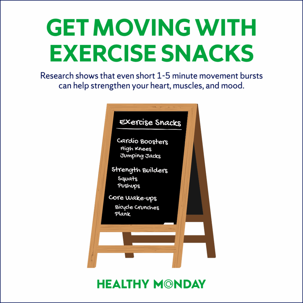 Build daily movement: steps and “exercise snacks”