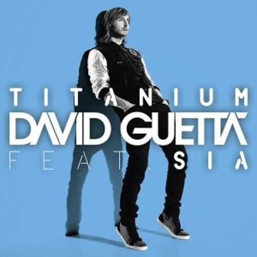 David Guetta ft. Sia — “Titanium”