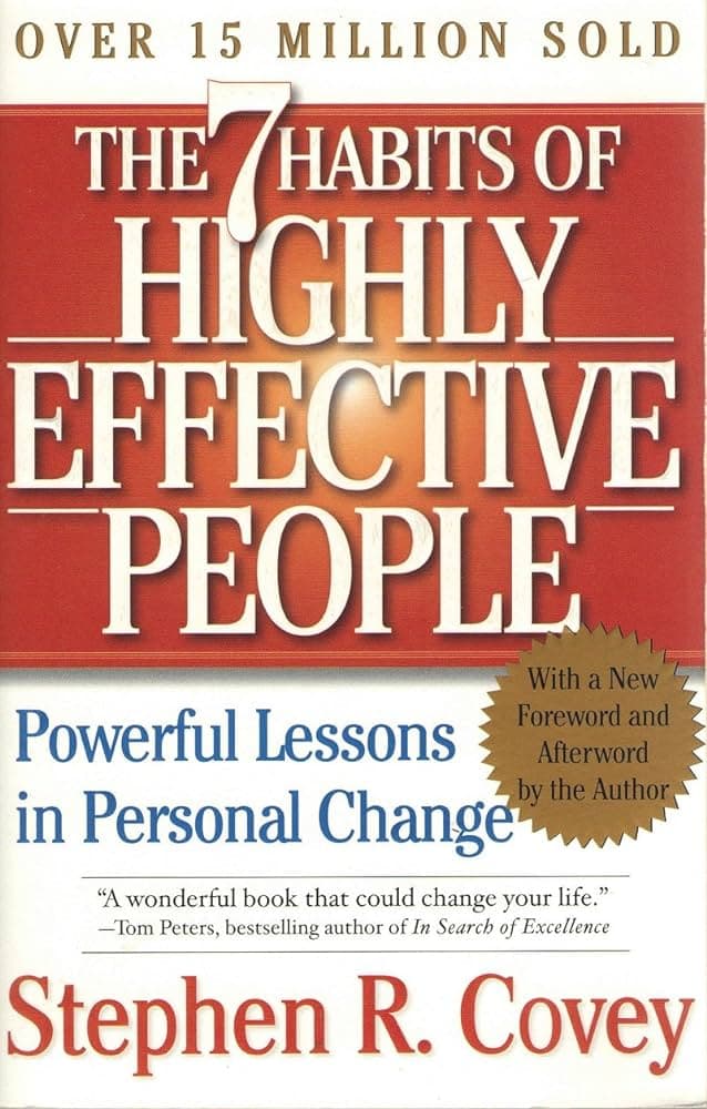 The 7 Habits of Highly Effective People — Stephen R. Covey